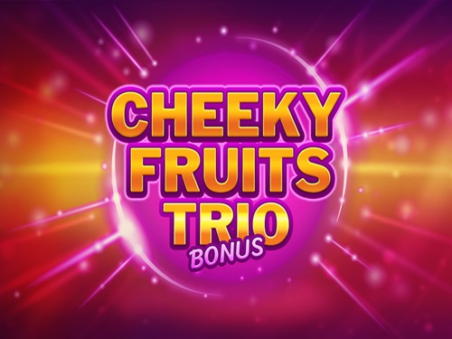 치키 프루츠 트리오 보너스 Cheeky Fruits Trio Bonus