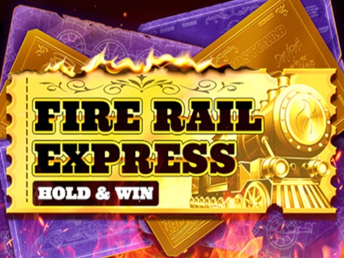 파이어 레일 익스프레스: 홀드 앤 윈 Fire Rail Express: Hold & Win