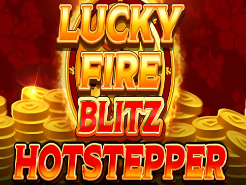 럭키 파이어 블리츠 핫스테퍼 Lucky Fire Blitz Hotstepper