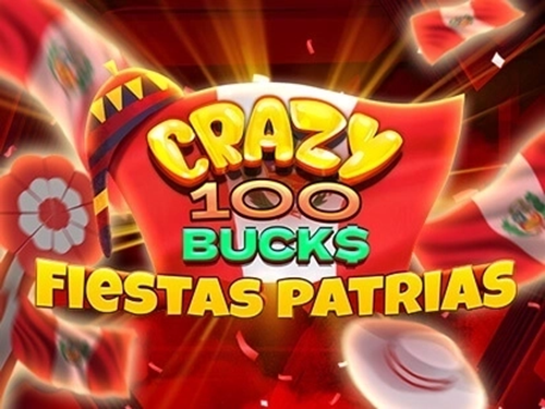 크레이지 100 벅스 피에스타스 파트리아스 Crazy 100 Bucks Fiestas Patrias