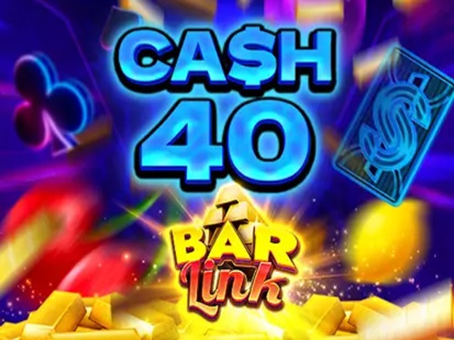 캐시 40 바 링크 Cash 40 Bar Link