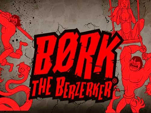 보크 더 버저커 Bork the Berzerker