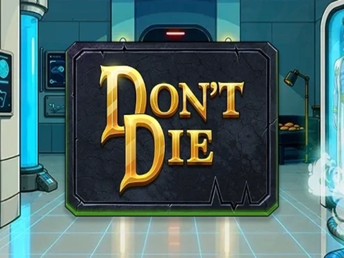 Don't Die Don't Die