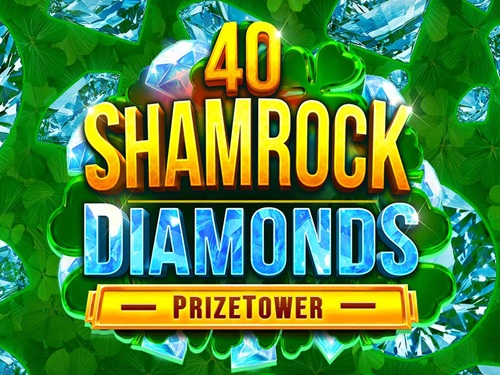 40 샴록 다이아몬즈 프라이즈타워 40 Shamrock Diamonds PrizeTower