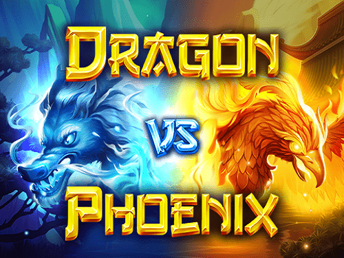 드래곤 브이에스 피닉스 Dragon vs Phoenix