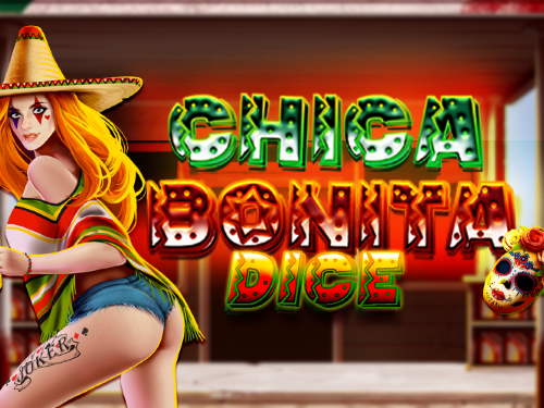 치카 보니타 다이스 Chica Bonita Dice