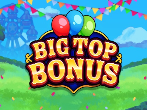 빅 탑 보너스 Big Top Bonus