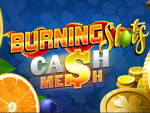 버닝 슬롯 캐시 메시 Burning Slots Cash Mesh