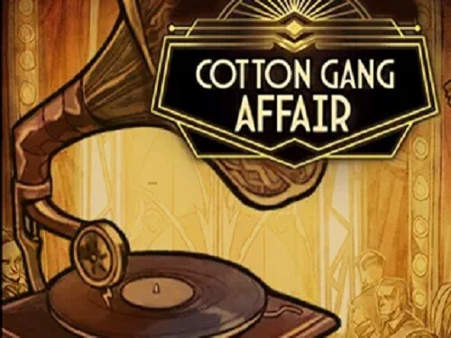 코튼 갱 어페어 Cotton Gang Affair